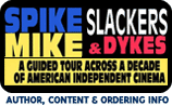 Spike, Mike, Slackers and Dykes